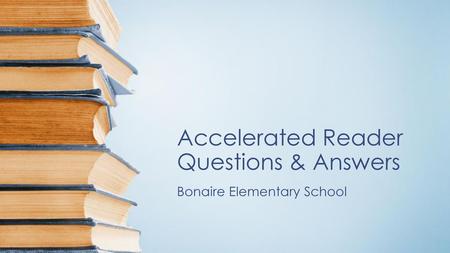 Accelerated Reader Questions & Answers