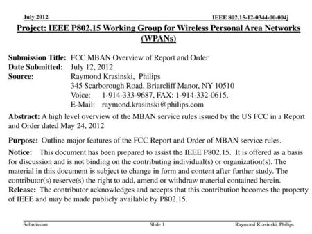 July 2012 Project: IEEE P802.15 Working Group for Wireless Personal Area Networks (WPANs) Submission Title: 	FCC MBAN Overview of Report and Order Date.