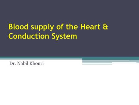 Blood supply of the Heart & Conduction System