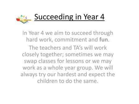 In Year 4 we aim to succeed through hard work, commitment and fun.