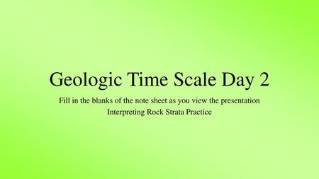 Geologic Time Scale Day 2
