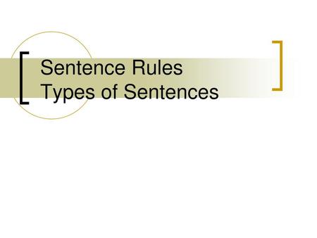 Sentence Rules Types of Sentences