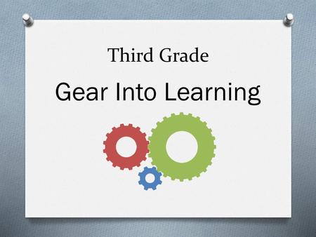 Third Grade Gear Into Learning.