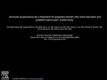 Auricular acupuncture as a treatment for pregnant women who have low back and posterior pelvic pain: a pilot study  Shu-Ming Wang, MD, Peggy DeZinno,