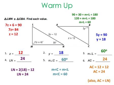 Warm Up m<L = 180 120 + m<L = 180 m<L = 60 1. 2. 3. 4. 5. 6.