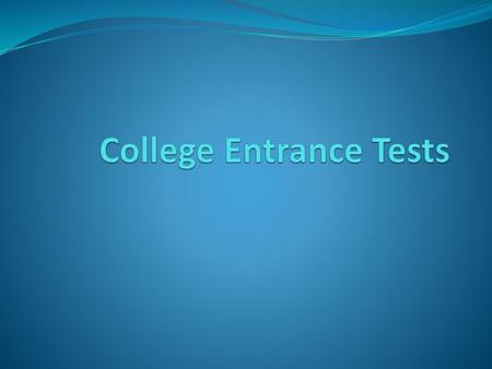 College Entrance Tests