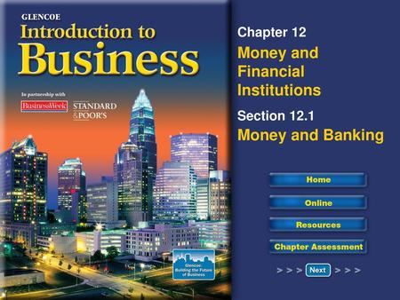 Read to Learn Discuss the functions and characteristics of money. Discuss three main functions of a bank.