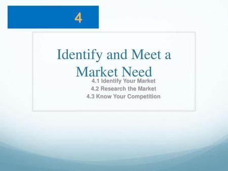 Identify and Meet a Market Need