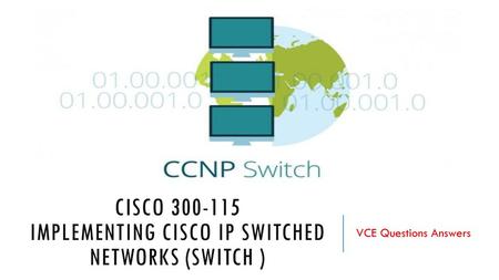 Cisco Implementing Cisco IP Switched Networks (SWITCH )