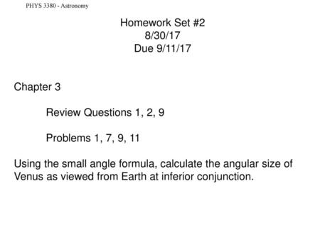 Homework Set #2 8/30/17 Due 9/11/17 Chapter 3 Review Questions 1, 2, 9
