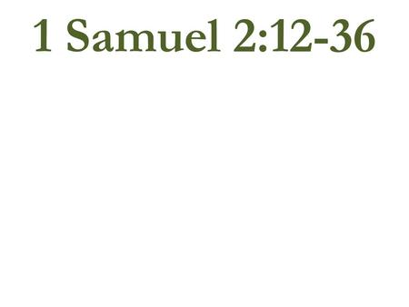 1 Samuel 2:12-36.