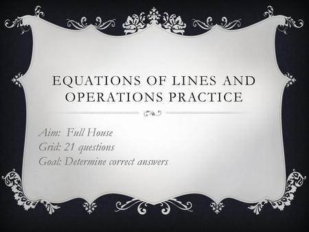 Equations of Lines and operations Practice