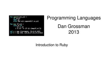 Programming Languages Dan Grossman 2013