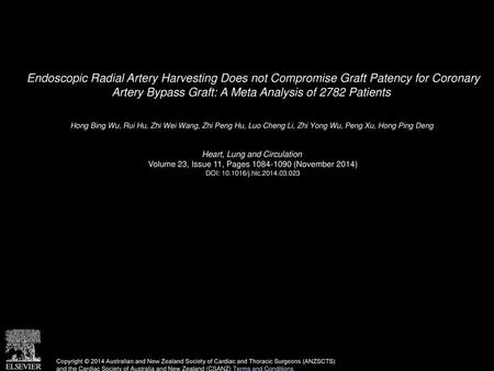 Endoscopic Radial Artery Harvesting Does not Compromise Graft Patency for Coronary Artery Bypass Graft: A Meta Analysis of 2782 Patients  Hong Bing Wu,