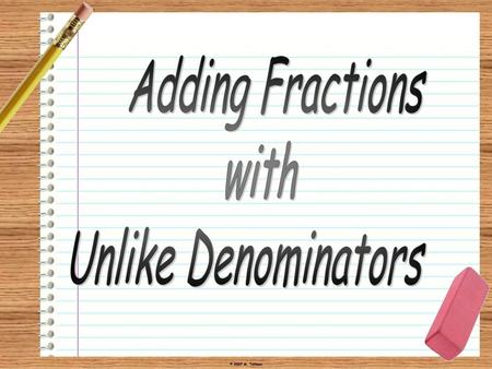 Adding Fractions with Unlike Denominators.