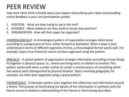 PEER REVIEW Help each other think critically about your papers (articulating your ideas and providing critical feedback is your unit participation grade).