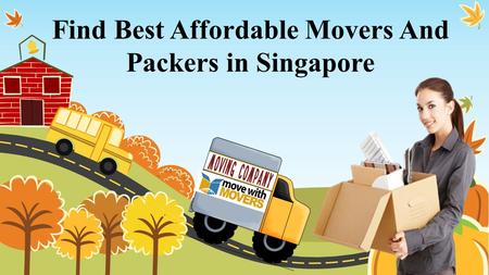 Find Best Affordable Movers And Packers in Singapore.