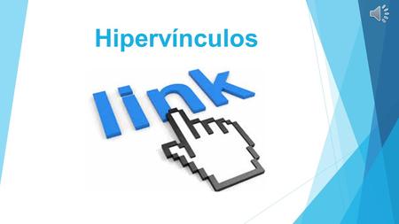 Hipervínculos LOS HIPERVINCULOS Los hipervínculos son enlaces o rutas de acceso a otro archivo, pagina Web o una dirección de correo electrónico, es.
