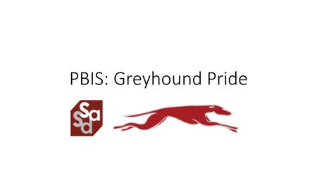 PBIS: Greyhound Pride.