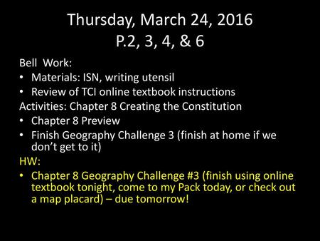Thursday, March 24, 2016 P.2, 3, 4, & 6 Bell Work: