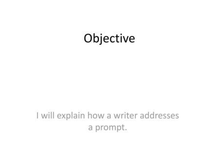 I will explain how a writer addresses a prompt.