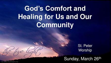 God’s Comfort and Healing for Us and Our Community