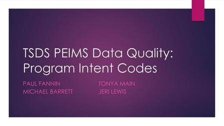 TSDS PEIMS Data Quality: Program Intent Codes
