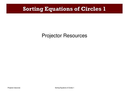 Sorting Equations of Circles 1