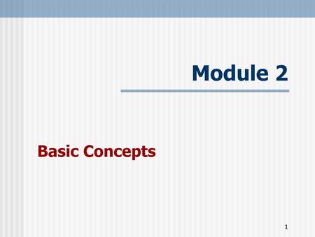 Module 2 Basic Concepts.