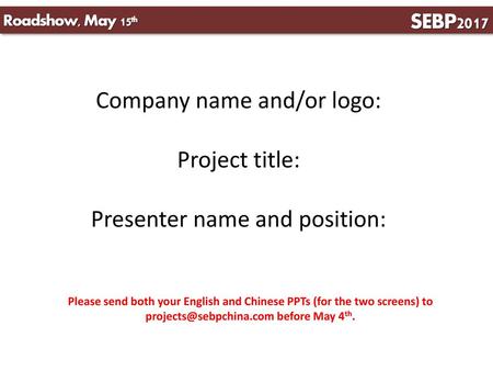 Company name and/or logo: Project title: Presenter name and position: