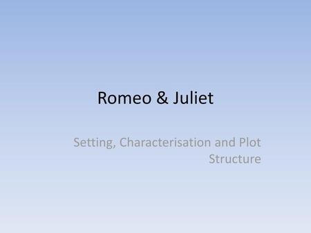 Setting, Characterisation and Plot Structure