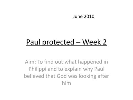 June 2010 Paul protected – Week 2