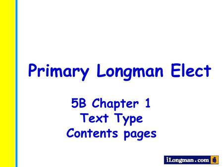Primary Longman Elect 5B Chapter 1 Text Type Contents pages.