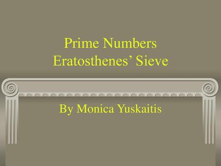 Prime Numbers Eratosthenes’ Sieve