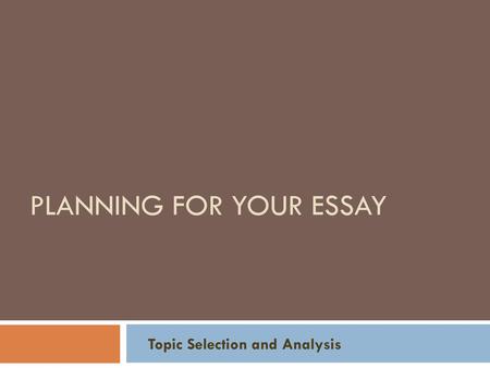 Planning for Your Essay