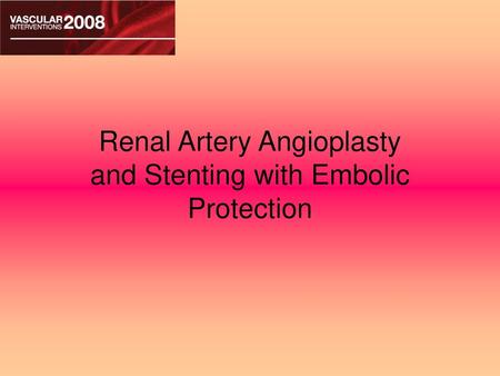Renal Artery Angioplasty and Stenting with Embolic Protection