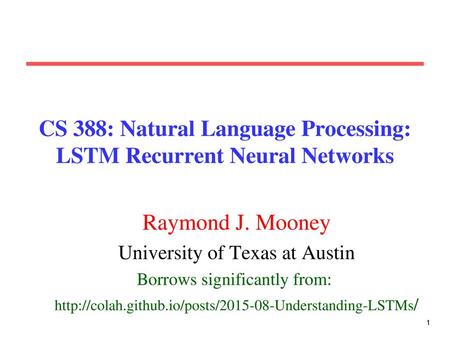 CS 388: Natural Language Processing: LSTM Recurrent Neural Networks