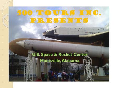 U.S. Space & Rocket Center Huntsville, Alabama