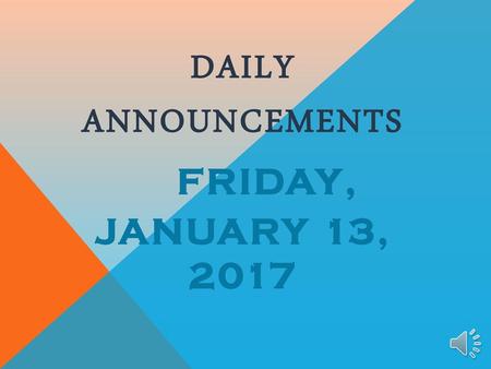 Daily Announcements friday, January 13, 2017
