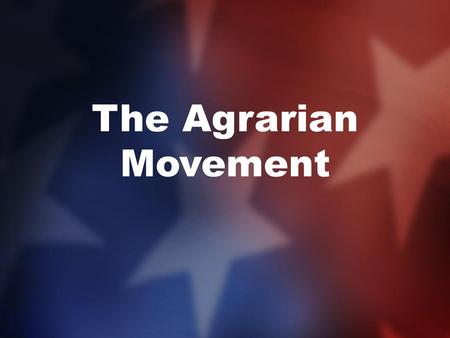 The Agrarian Movement.