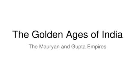 The Golden Ages of India