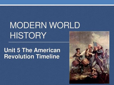 Unit 5 The American Revolution Timeline
