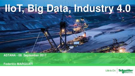 IIoT, Big Data, Industry 4.0 ASTANA - 08 September 2017