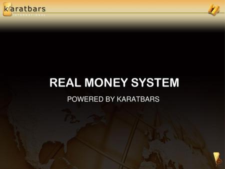 REAL MONEY SYSTEM POWERED BY KARATBARS.