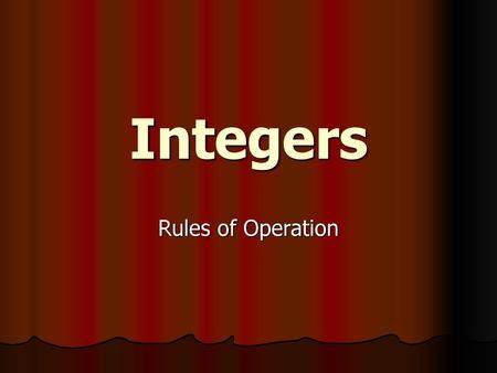 Integers Rules of Operation.