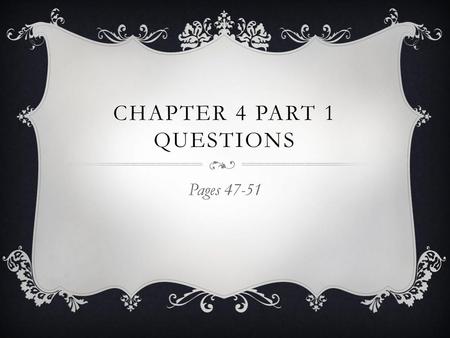 Chapter 4 Part 1 Questions