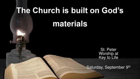 The Church is built on God’s materials