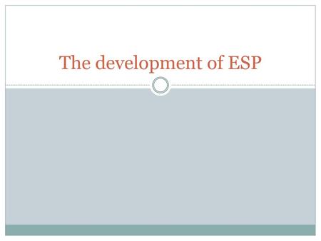 The development of ESP.