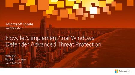 Now, let’s implement/trial Windows Defender Advanced Threat Protection
