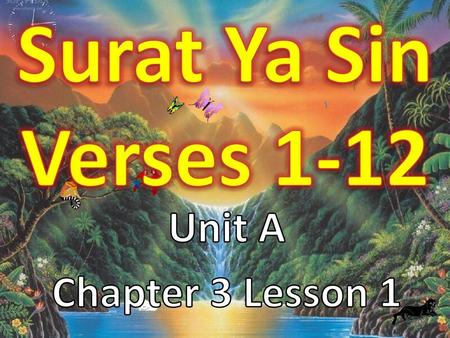 Surat Ya Sin Verses 1-12 Unit A Chapter 3 Lesson 1.